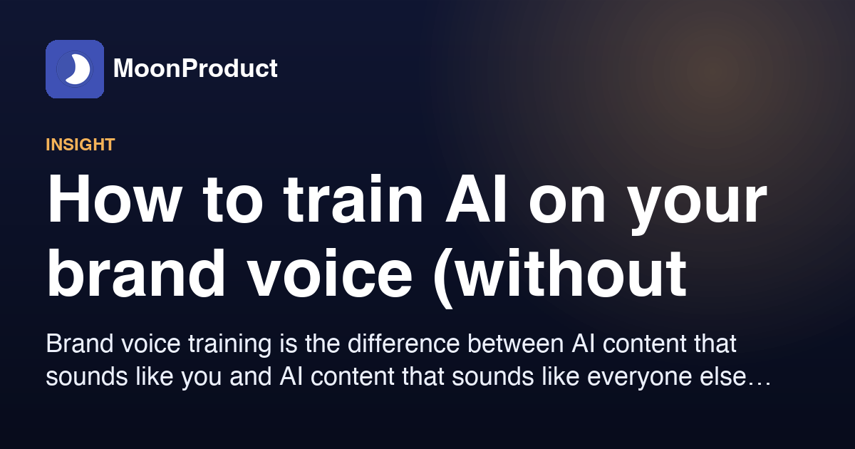 How to train AI on your brand voice (without becoming a prompt engineer)