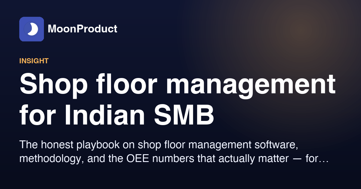 Shop floor management for Indian SMB manufacturers in 2026