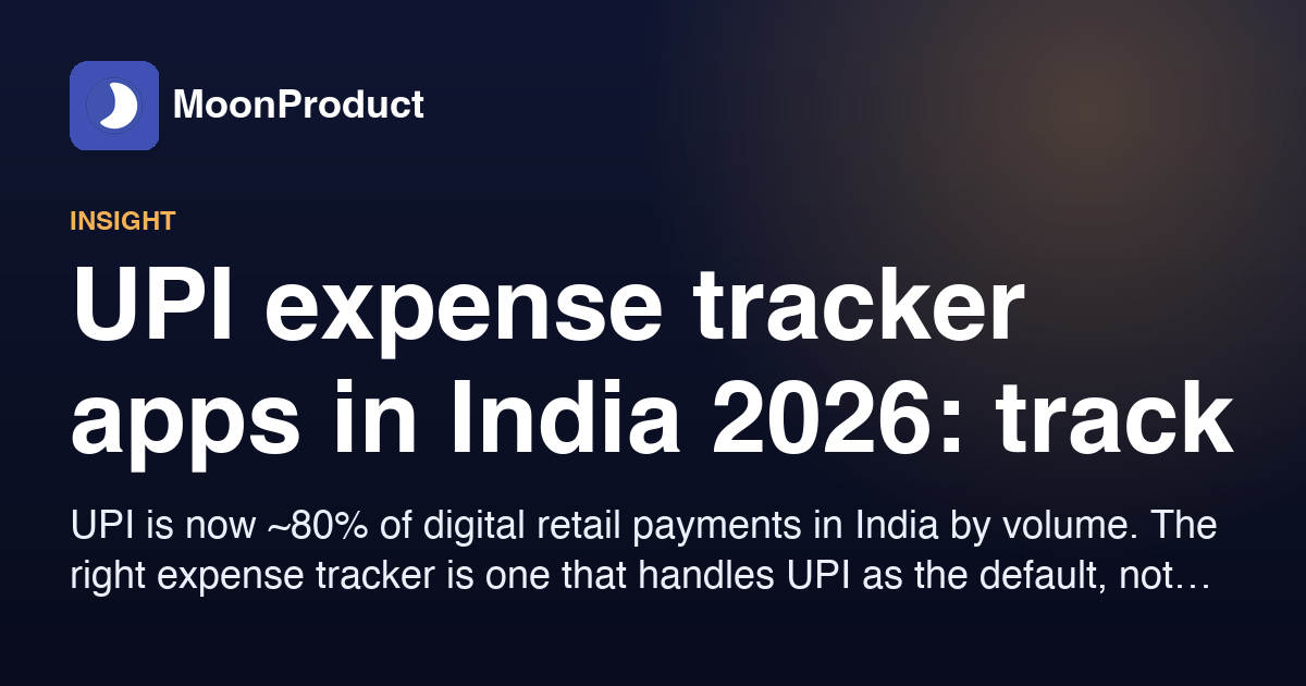 UPI expense tracker apps in India 2026: track every payment that's actually how you spend